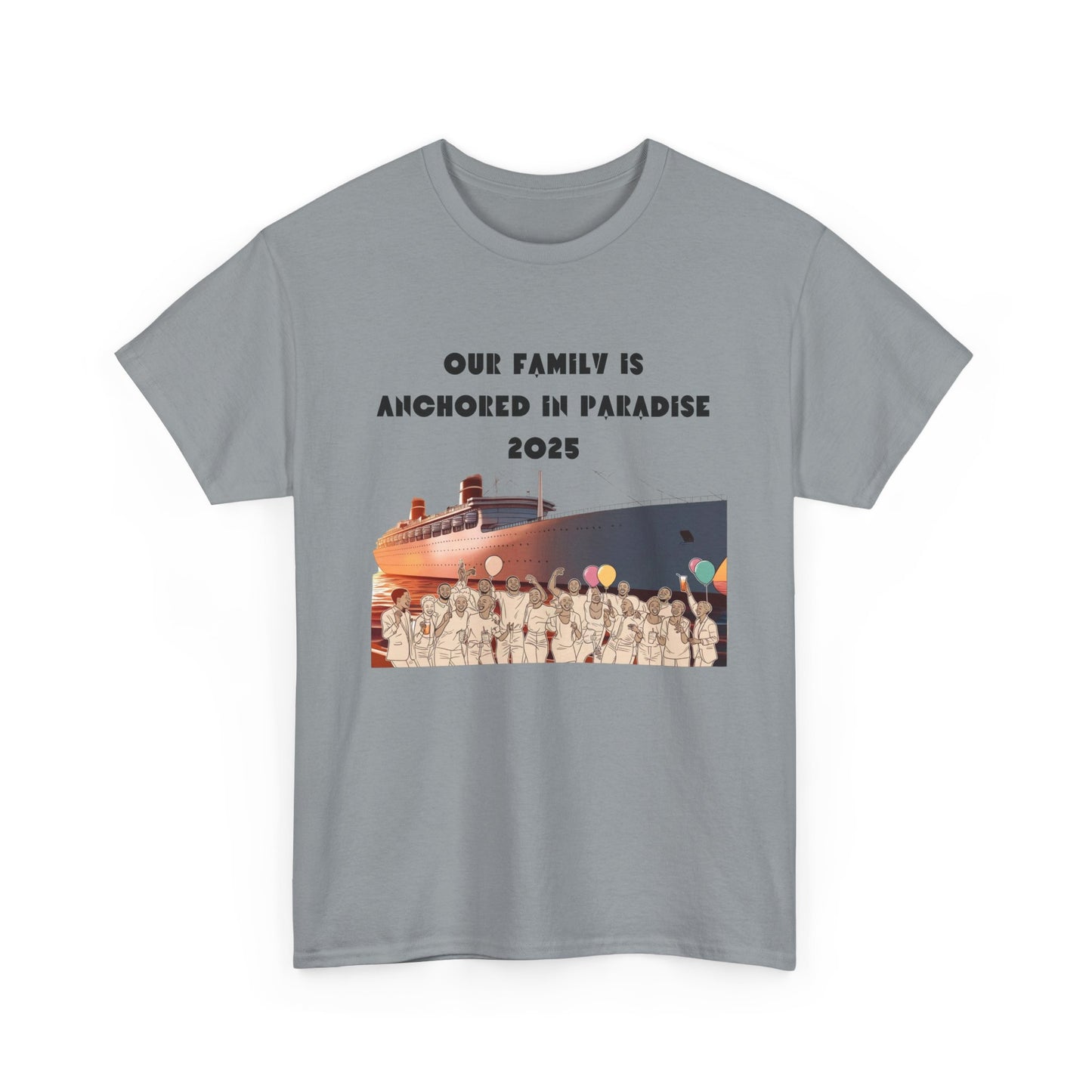 T-Shirt - Family Anchored in Paradise Cruise Unisex Heavy Cotton Tee
