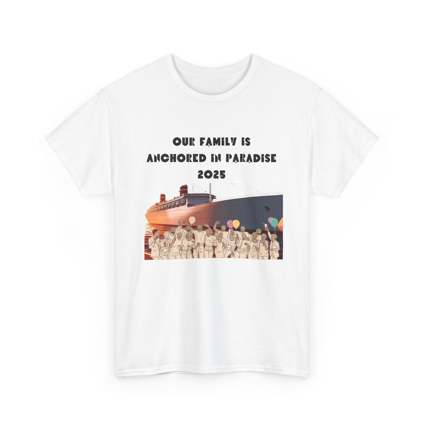 T-Shirt - Family Anchored in Paradise Cruise Unisex Heavy Cotton Tee